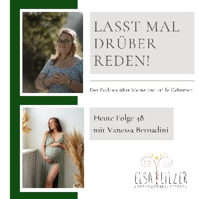 Folge 48 - Vanessa kleine Alleingeburt in der 7. SSW.