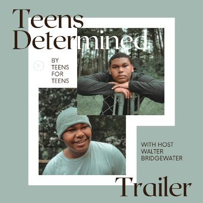 Trailer: Teens Determined Trailer: Teens Determined