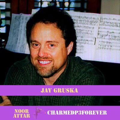 Jay Gruska Podcast (Charmed Composer) Part 1 Jay Gruska Podcast (Charmed Composer) Part 1