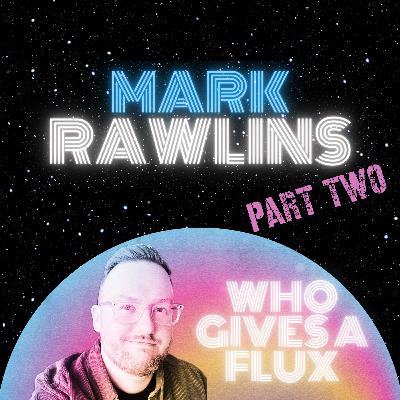 DUDS AND STUDS: Mark Rawlins: Part 2