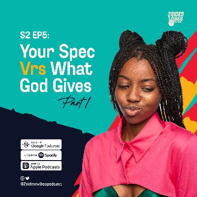Your Spec Vrs What God Gives - Part 1