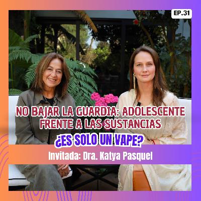 31. No bajar la guardia: Adolescente frente a las sustancias | ¿Es solo un vape?