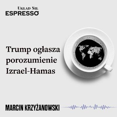 Espresso US - Trump ogłasza porozumienie Izrael-Hamas