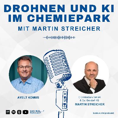 48 - Drohnen und KI im Chemiepark: Innovation aus der Luft – mit Martin Streicher von Infraserv Gendorf