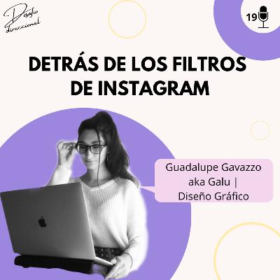 Episodio 19: Detrás de los filtros de instagram con @galu.dg