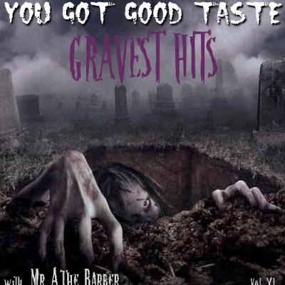 YOU GOT GOOD TASTE vol. 40 - Gravest Hits YOU GOT GOOD TASTE vol. 40 - Gravest Hits