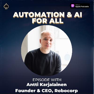 Automation & AI for all w/Antti Karjalainen