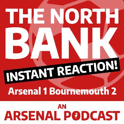 INSTANT REACTION! Arsenal 1 Bournemouth 2