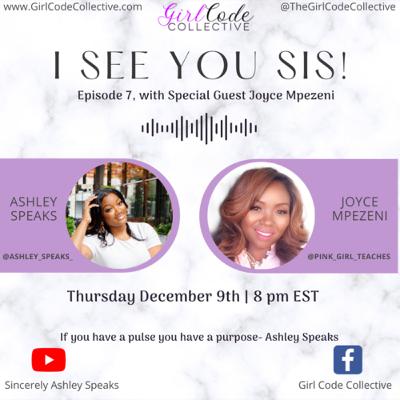 I See You Sis w/ Joy I See You Sis w/ Joy