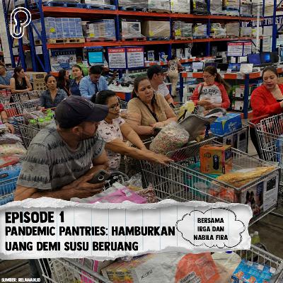 Eps. 1 - Julid Berfaedah : Pandemic Pantries, Hamburkan Uang Demi Susu Beruang