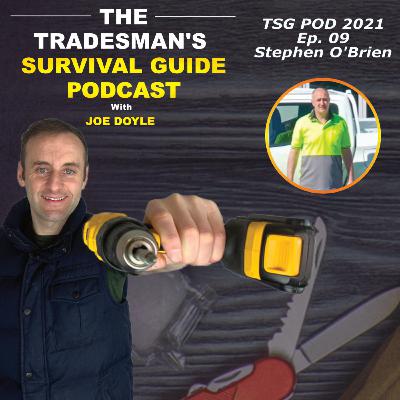 Tradesman's Survival Guide Podcast with Joe Doyle - 2021 – Ep. 09 – Stephen O’Brien