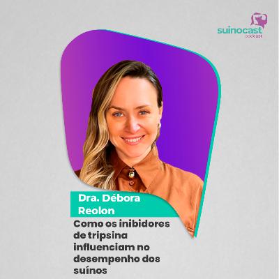 Como os INIBIDORES DE TRIPSINA influenciam no desempenho dos suínos - Dra. Débora Reolon | Ep. 358 Como os INIBIDORES DE TRIPSINA influenciam no desempenho dos suínos - Dra. Débora Reolon | Ep. 358