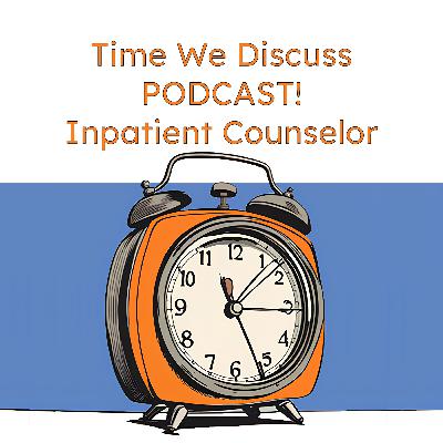 A Day in the Life of an Inpatient Mental Health Counselor!