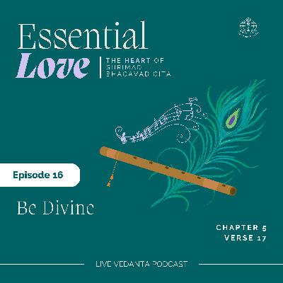 🙏🏼 Be Divine | Essential Verse 16 🙏🏼 Be Divine | Essential Verse 16