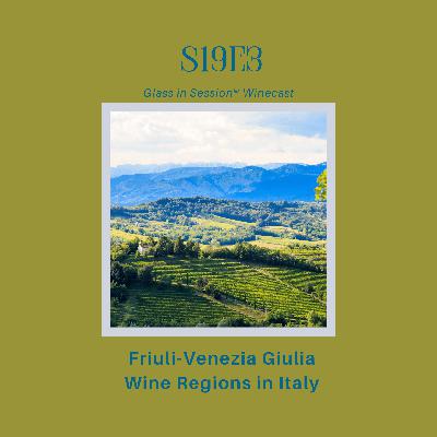 Wine from Friuli-Venezia Giulia in Italy |S19E3
