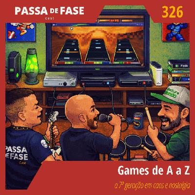 Games de A a Z: a 7ª geração em caos e nostalgia Games de A a Z: a 7ª geração em caos e nostalgia
