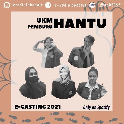 E–RADIO CASTING 2021 🎙️: "UKM Pemburu Hantu"