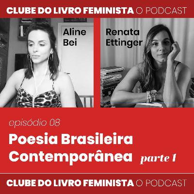 Episódio 08: Poesia Brasileira Contemporânea- parte 1
