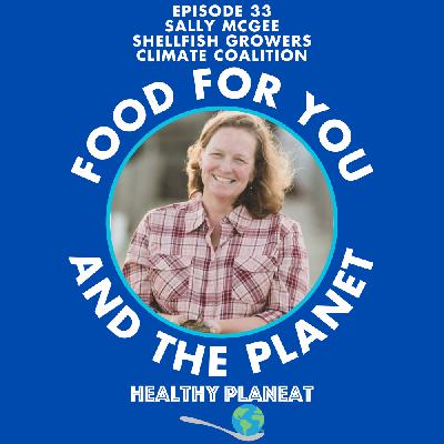 Episode 33: Shellfish Growers Climate Coalition Sally McGee - What Is The Shellfish Growers Climate Coalition?
