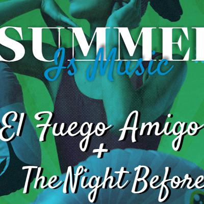 🎶 VUELVE EL SUMMER IS MUSIC 🎶 en Porta Caeli con EL Fuego amigo y The NIght Before, Viernes 1 de Julio 🎶 VUELVE EL SUMMER IS MUSIC 🎶 en Porta Caeli con EL Fuego amigo y The NIght Before, Viernes 1 de Julio
