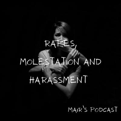 Rapes, Molestation and Harassment