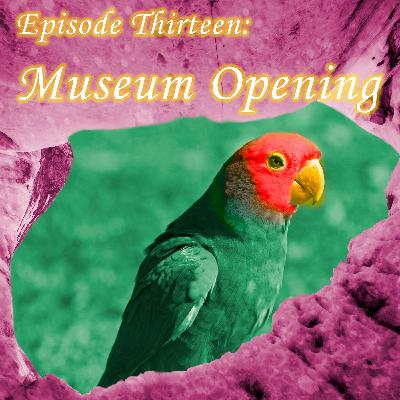 13 - Museum Opening