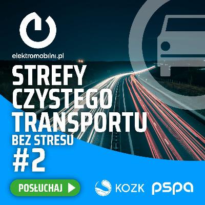 Strefy czystego transportu bez stresu - odc. 2