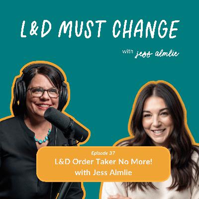 37. Order Taker No More! with Jess Almlie