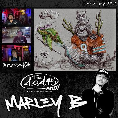 Marley B Talks Rattails, OutKast & Arizona Heat | DOD45 Ep.106
