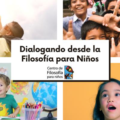 Dialogando desde la Filosofía para Niños. Nº1 (Marisa)