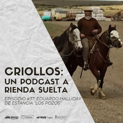 Episodio #37 - Eduardo Halliday de Cabaña "Los Pozos"