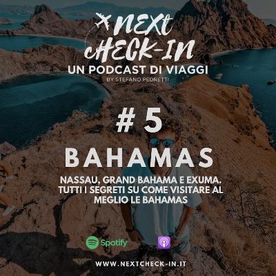 Episode 5: Next Check-in | #5 Bahamas tra Grand Bahama, Exuma e Nassau