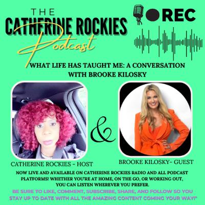 What Has Life Taught You ? Episode Ten Featuring Brook Kilosky