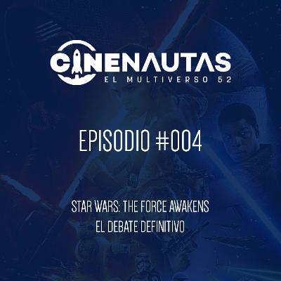 Cinenautas #004 - Star Wars: The Force Awakens Cinenautas #004 - Star Wars: The Force Awakens