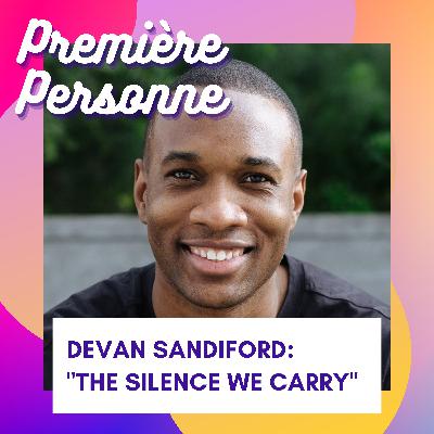 Devan Sandiford: "The Silence We Carry" Devan Sandiford: "The Silence We Carry"