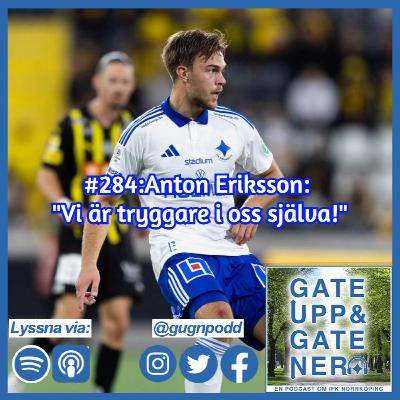 #284: Anton Eriksson: "Vi är tryggare i oss själva!"