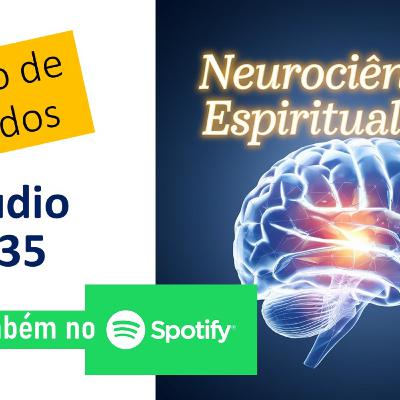 Neurociência e Espiritualidade #35, com Carlos Pianta