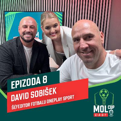 David Sobišek - moderátor a šéfeditor fotbalu Oneplay Sport I MOL Cup CAST #EP8