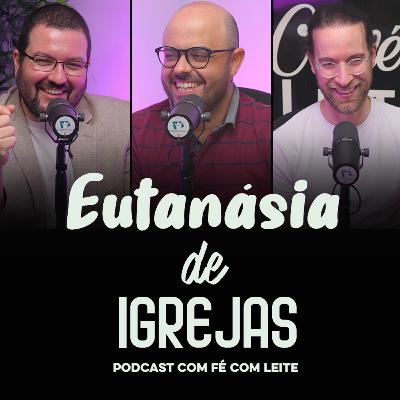 Eutanásia de igrejas | Wokismo adventista, tolerância e pais [S2E3]