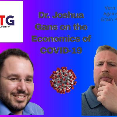 Dr. Joshua Gans on the Economics of COVID-19 Dr. Joshua Gans on the Economics of COVID-19
