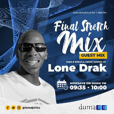 Duma FM - The Final Stretch Mix - 03.04.23 - GUEST MIX - mixed by Lone Drak