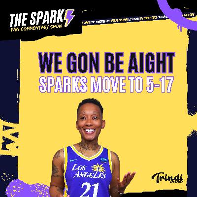 We Gon Be Aight: LA Sparks Move to 5-17