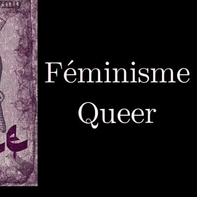 FÉMINISME - Féminisme Queer