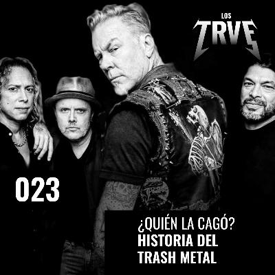 Los Trve | Episodio 23: ¿Quién la cagó? La Historia del Trash Metal