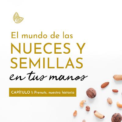 EP. 1 Prenuts: Nuestra historia