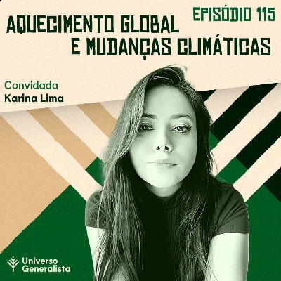 #115 - Aquecimento Global e Mudanças Climáticas (com Karina Bruno Lima)