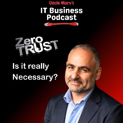 Is Zero Trust Really Necessary for MSPs? (958) Is Zero Trust Really Necessary for MSPs? (958)