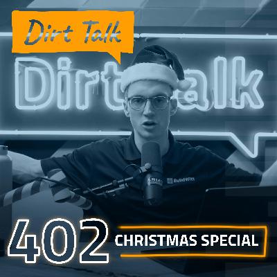 Christmas Special — Dirt World Talk!  — DT 402