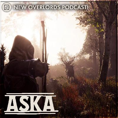 Is Aska is Valheim with villagers? – New Overlords Podcast 582: Aska
