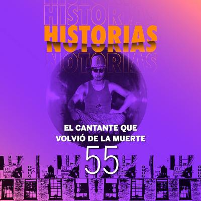 55 El cantante que volvió de la muerte